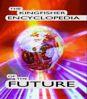 Hardcover The Kingfisher Encyclopedia of the Future Book