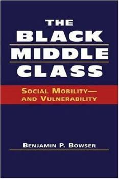 Hardcover The Black Middle Class: Social Mobility--And Vulnerability Book