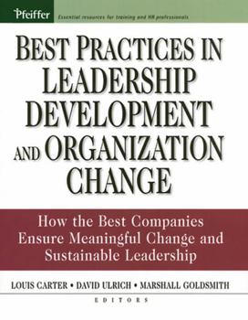 Hardcover Best Practices in Leadership Development and Organization Change: How the Best Companies Ensure Meaningful Change and Sustainable Leadership Book