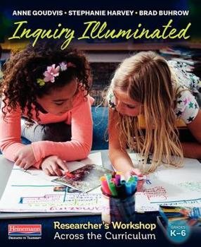 Paperback Inquiry Illuminated: Researcher's Workshop Across the Curriculum Book