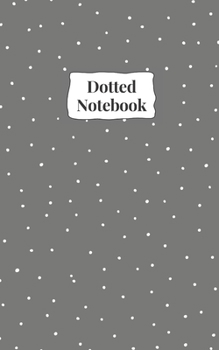 Paperback Dotted Notebook: 5x8 inches, Dotgrid, 120pages Book