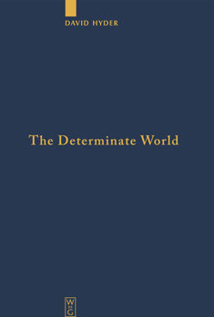 Paperback The Determinate World: Kant and Helmholtz on the Physical Meaning of Geometry Book