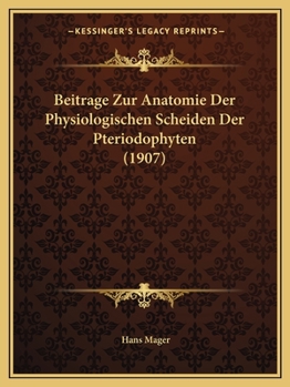 Paperback Beitrage Zur Anatomie Der Physiologischen Scheiden Der Pteriodophyten (1907) [German] Book