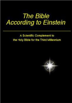 Hardcover The Bible According to Einstein: A Scientific Complement to the Holy Bible for the Third Millenium Book