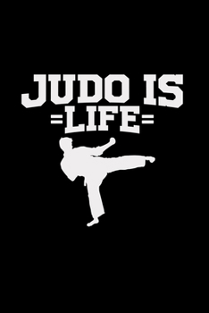 Judo is life: 6x9 JUDO | grid | squared paper | notebook | notes