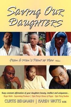 Paperback Saving Our Daughters - From A Man's Point Of View Vol.1 Book