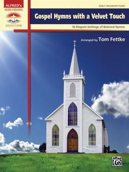 Paperback Gospel Hymns with a Velvet Touch: 10 Elegant Settings of Beloved Hymns Book