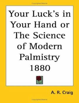 Your Luck's in Your Hand or The Science of Modern Palmistry