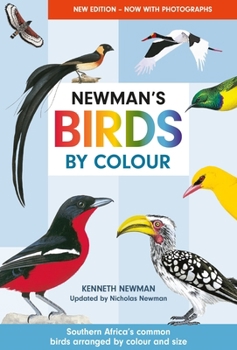 Paperback Newman's Birds by Colour: Southern Africa's Common Birds Arranged by Colour and Size Book