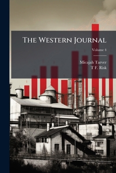 The Western journal: of agriculture, manufactures, mechanic arts, internal improvement, commerce, and general literature Volume v.4