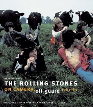 Hardcover The Rolling Stones: On Camera, Off Guard 1963-69 Book