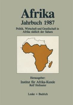 Afrika Jahrbuch 1987: Politik, Wirtschaft Und Gesellschaft in Afrika Sudlich Der Sahara - Book #1 of the Afrika Jahrbuch