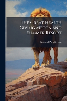 The Great Health Giving Mecca and Summer Resort: Platt National Park, The Early Years