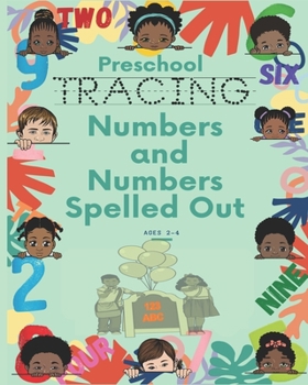 Paperback Preschool Tracing Numbers & Number Words Spelled Out Ages 2-4: Tracing Pages Helping Kids Develop Handwriting Skills while Have Fun!!! Book