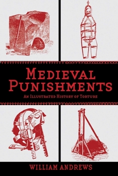 Paperback Medieval Punishments: An Illustrated History of Torture Book