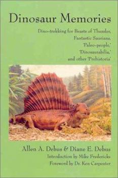 Paperback Dinosaur Memories: Dino-trekking for Beasts of Thunder, Fantastic Saurians, Book