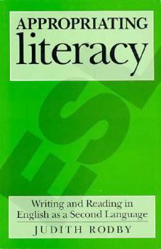 Paperback Appropriating Literacy: Writing and Reading English as a Second Language Book
