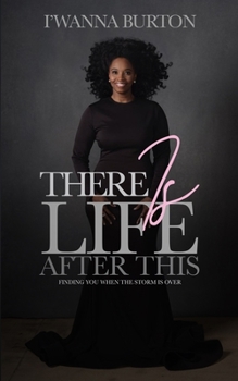 Paperback There Is Life After This: Finding You When the Storm Is Over Book