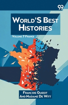 World's Best Histories: Volume 7 France