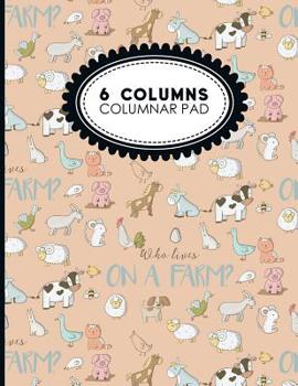6 Columns Columnar Pad : Accounting Pad, Accounting Journal Paper, Personal Bookkeeping Ledger, Cute Farm Animals Cover, 8. 5 X 11 , 100 Pages