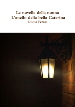 Paperback Le novelle della nonna - L'anello della bella Caterina [Italian] Book