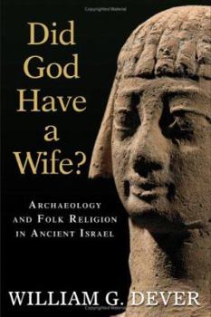 Hardcover Did God Have A Wife? Archaeology And Folk Religion In Ancient Israel Book
