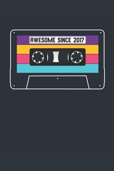 Awesome Since 2017 - Blank Lined Journal, Notebook, Diary, Planner - Vintage 2nd Birthday Gift For 2 Years Old Men and Women - Retro Mixtape: Medium ... Diary, 110 page, Lined, 6x9 (15.2 x 22.9 cm)