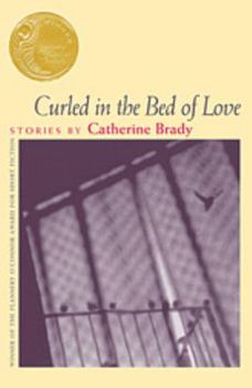 Hardcover Curled in the Bed of Love: Stories Book