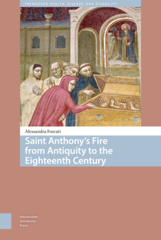 Hardcover Saint Anthony's Fire from Antiquity to the Eighteenth Century Book