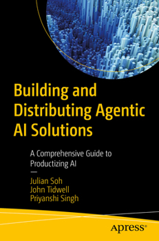 Building and Distributing Agentic AI Solutions: Making Your AI Product Scalable