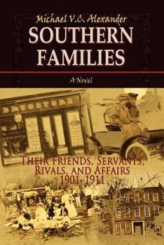 Paperback Southern Families: Their Friends, Servants, Rivals, and Affairs 1901-1911 Book