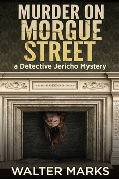 Murder on Morgue Street: A Detective Jericho Mystery (The Detective Jericho series) - Book #9 of the Detective Jericho