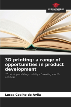 Paperback 3D printing: a range of opportunities in product development Book