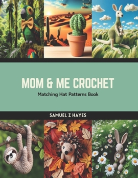 Paperback Mom & Me Crochet: Matching Hat Patterns Book