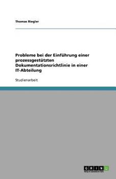 Paperback Probleme bei der Einführung einer prozessgestützten Dokumentationsrichtlinie in einer IT-Abteilung [German] Book