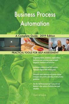Paperback Business Process Automation A Complete Guide - 2019 Edition Book