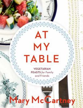 Hardcover At My Table: Vegetarian Feasts for Family and Friends Book