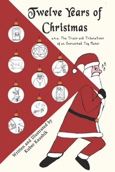 Paperback Twelve Years of Christmas: a.k.a. The Trials and Tribulations of an Overworked Toy Maker Book