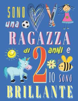 Paperback Sono una ragazza di 2 anni e io sono brillante: Album da disegno sketchbook per ragazze di due anni [Italian] Book