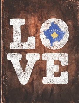 Love: Kosovo Flag Cute Personalized Gift for Kosovan Friend  Undated Planner Daily Weekly Monthly Calendar Organizer Journal