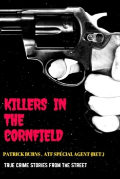 Paperback Killers in the Cornfield: True-Crime Stories From the Street Book