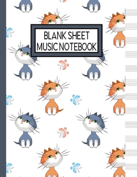 Blank Sheet Music Notebook: Cat Lover Music Manuscript Staff Paper for Musicians (108 pages, 12 staves per page)