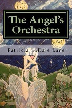 Paperback The Angel's Orchestra: When Heaven Opens Her Gates Book