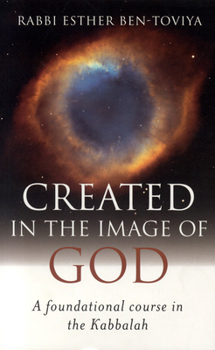 Paperback Created in the Image of God: A Foundational Course in the Kabbalah Book