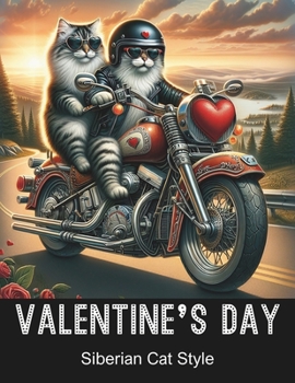 Paperback Valentine's Day Siberian Cat Style: A Romantic Coloring Book for Adults Book