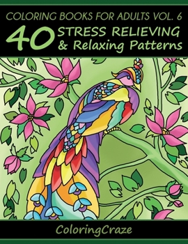 Paperback Coloring Books For Adults Volume 6: 40 Stress Relieving And Relaxing Patterns Book