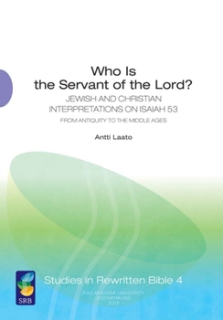 Paperback Who Is the Servant of the Lord?: Jewish and Christian Interpretations on Isaiah 53 from Antiquity to the Middle Ages Book