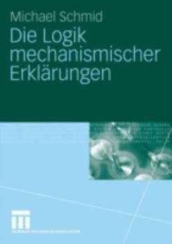 Paperback Die Logik Mechanismischer Erklärungen [German] Book