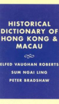 Hardcover Historical Dictionary of Hong Kong and Macau Book