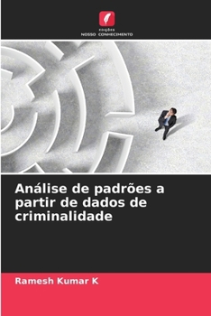Análise de padrões a partir de dados de criminalidade (Portuguese Edition)